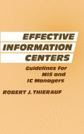 Effective Information Centers di Robert J. Thierauf edito da Praeger Publishers