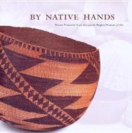 By Native Hands di Stephan W. Cook edito da University of Washington Press