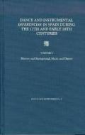 Dance And Instrumental Diferencias In Spain During The 17th And Early 18th Centuries Vol. I di Maurice Esses edito da Pendragon Press