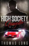 High Society Gangster di Thomas Long edito da Rock Solid Media Group, LLC DBA Streetwise Pu