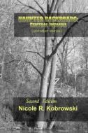 Haunted Backroads: Central Indiana (and Other Stories) di Nicole R. Kobrowski edito da Unseenpress.Com, Incorporated