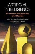 Artificial Intelligence di Wim Naude, Thomas Gries, Nicola Dimitri edito da Cambridge University Press