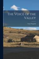 The Voice of the Valley di Yoné Noguchi edito da LEGARE STREET PR