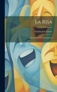 La Risa: Enciclopedia De Estravagancias; Volume 1 di Eusebio José Gómez edito da LEGARE STREET PR