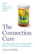 The Connection Cure di Julia Hotz edito da Headline Publishing Group