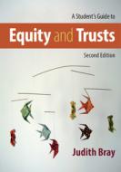 A Student's Guide to Equity and Trusts di Judith Bray edito da CAMBRIDGE