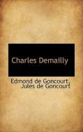 Charles Demailly di Edmond De Goncourt edito da Bibliolife