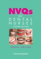 Nvqs for Dental Nurses di Carole Hollins edito da Wiley-Blackwell