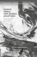 Kairos, Crisis, and Global Apartheid di Allan Aubrey Boesak edito da Palgrave Macmillan
