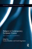 Religion in Contemporary European Cinema di Costica Bradatan edito da Taylor & Francis Ltd