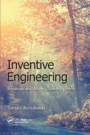 Inventive Engineering di Tomasz Arciszewski edito da Taylor & Francis Ltd