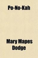Po-no-kah di Mary Mapes Dodge edito da General Books