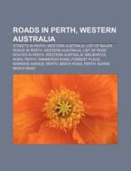 Roads In Perth, Western Australia: List di Books Llc edito da Books LLC, Wiki Series