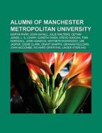 Alumni of Manchester Metropolitan University di Books Llc edito da Books LLC, Reference Series