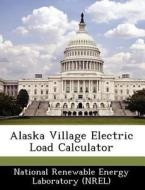 Alaska Village Electric Load Calculator edito da Bibliogov