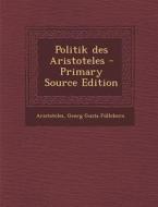 Politik Des Aristoteles di Aristotle, Georg Gusta Fulleborn edito da Nabu Press