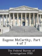 Eugene Mccarthy, Part 4 Of 7 edito da Bibliogov