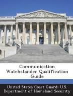 Communication Watchstander Qualification Guide edito da Bibliogov