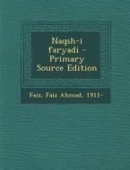 Naqsh-I Faryadi di Faiz Ahmad Faiz edito da Nabu Press