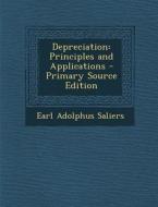 Depreciation: Principles and Applications - Primary Source Edition di Earl Adolphus Saliers edito da Nabu Press