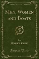 Men, Women And Boats (classic Reprint) di Stephen Crane edito da Forgotten Books
