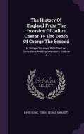 The History Of England From The Invasion Of Julius Caesar To The Death Of George The Second di David Hume edito da Palala Press