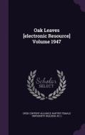 Oak Leaves [electronic Resource] Volume 1947 di Open Content Alliance edito da Palala Press