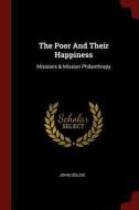 The Poor and Their Happiness: Missions & Mission Philanthropy di John Goldie edito da CHIZINE PUBN