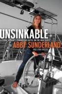 Unsinkable di Abby Sunderland, Lynn Vincent edito da Thomas Nelson Publishers