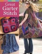 Great Garter Stitch di Jean Leinhauser, Rita Weiss edito da Sterling Publishing Co Inc