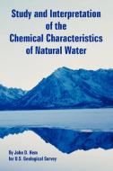 Study and Interpretation of the Chemical Characteristics of Natural Water di John D. Hem, Geological Sur U . S. Geological Survey edito da INTL LAW & TAXATION PUBL