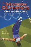 The Modern Olympics: Battling for Peace di Debra Hess, Tod Olson edito da Steck-Vaughn