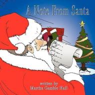 A Note From Santa di Martha Gamble Hall edito da AuthorHouse