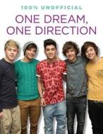 One Dream, One Direction di Ellen Bailey edito da ALADDIN