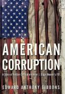 American Corruption di Edward Anthony Gibbons edito da Iuniverse