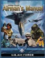 Airman's Manual: 01 March 2009 Incorporating Change 1, 24 June 2011 di Michael B. Donley edito da Createspace