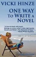 One Way to Write a Novel di Vicki Hinze edito da Createspace