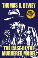 The Case of the Murdered Model: Mac #3 di Thomas B. Dewey edito da WILDSIDE PR