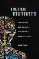 The New Mutants di Ramzi Fawaz edito da New York University Press