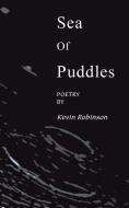 Sea of Puddles di Kevin Robinson edito da AuthorHouse UK
