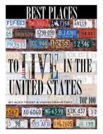 Best Places to Live in United States: Top 100 di Alex Trost, Vadim Kravetsky edito da Createspace