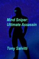Mind-Sniper: Ultimate Assassin di Cyrus Lobanaid edito da Createspace