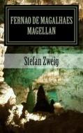 Fernao de Magalhaes: Fernand de Magellan di Stefan Zweig edito da Createspace