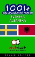 1001+ Grundlaggande Fraser Svenska - Albanska di Gilad Soffer edito da Createspace