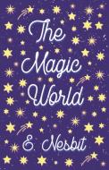 The Magic World di E. Nesbit edito da Read & Co. Children's