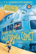 Kidnap On The California Comet di LEONARD M G edito da Pan Macmillan Childrens