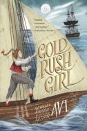 Gold Rush Girl di Avi edito da CANDLEWICK BOOKS