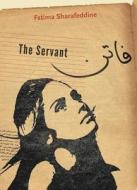 The Servant di Fatima Sharafeddine edito da GROUNDWOOD BOOKS