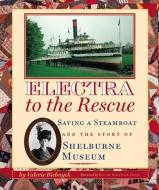 Electra To The Rescue di Valerie Biebuyck edito da David R. Godine Publisher Inc