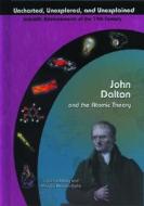 JOHN DALTON & THE ATOMIC THEOR di Marylou Morano Kjelle, Jim Whiting, Marylou Kjelle edito da TRIPLE 3C INC
